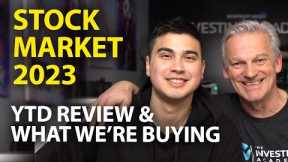 Stock Market 2023: YTD Review and What We've Been Buying