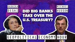 Did big banks take over the Treasury? Bank crisis exposes public realities of private banking