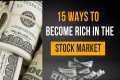15 Ways To Become Rich in the Stock