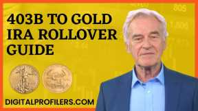 The Ins and Outs of 403b Rollovers: A Step-by-Step Guide to Precious Metals IRAs 
