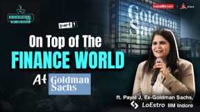 What Does A Goldman Sachs Investment Banker Actually Do?, ft. Payal J, Ex-Goldman Sachs, IIM Indore