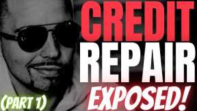 Credit Repair Companies Exposed (Part 1)
