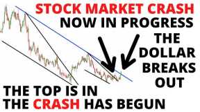 Stock Market CRASH Now in Progress - Dollar Breakout Tells me the Top is in and the CRASH has Begun