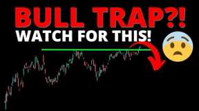 Is the Stock Market BULL TRAP Coming NEXT?! #SPY #QQQ #AAPL