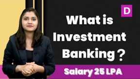 What is Investment Banking | Investment Banker | DataTrained
