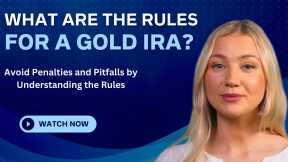 The 2023 Roadmap to Understanding Metals IRA Rules 