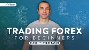 Trading Forex for Beginners: The Very Basics [Class 1]