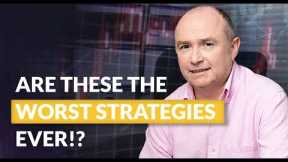 The WORST Forex Trading Strategies?!