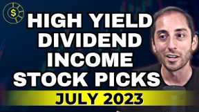 July 2023 High Yield Dividend Income Stock Picks & Stock Market Commentary | Ep.40