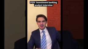 POV: investment banking analyst interview #shorts