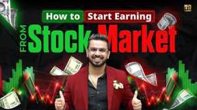 How to Start Earning Money from Stock Market? | Share Market Basics for Beginners