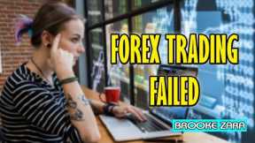Top 5 reasons Forex Traders Fail | Brooke Zara