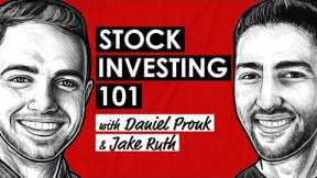 The Beginner's Guide to Stock Investing: Learn the Fundamentals w/ Daniel Pronk & Jake Ruth (TIP578)