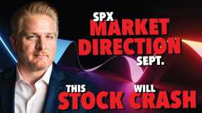 Stock Market Direction September | THIS Stock will Crash