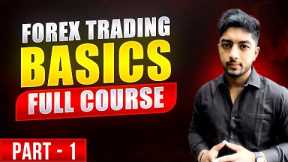 Forex Trading Basics For Beginner | Full Course | Part 1