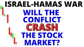Israel - Hamas War:  Will the Conflict CRASH the Stock Market?
