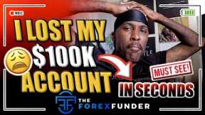 HOW I LOST MY TFF $100K FUNDED ACCOUNT | WHAT I LEARNED