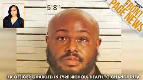 Ex Officer Charged In Tyre Nichols Death Seeks To Change Plea