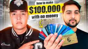 How To Make $100,000 with NO MONEY (Credit Secrets)