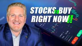 Stocks to Buy Right NOW & Stock Market Analysis