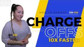 How to Remove Charge-offs 10x FASTER From a Credit Report