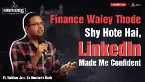 I Started Dreaming About Investment Banking During The 2008 Crisis, Vaibhav Jain, IIM I, CFA, Pt. 1