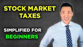 Stock Market Taxes Explained For Beginners | Watch By Dec. 31st!
