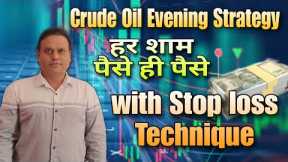 Crude Oil Evening Trading Strategy l With Stoploss Technique l MCX l