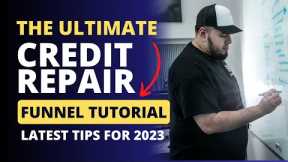 The Ultimate Credit Repair Funnel TutorIal For 2023