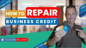 How to Repair Business Credit
