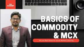 Commodity Trading for Beginners -Basics of Commodity Market & MCX