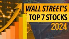 Wall Street’s 7 Top Stock Picks for 2024