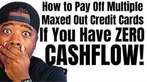 How to Pay Off ALL of Your Maxed Out CCs with NO CASHFLOW!!!