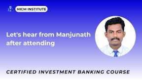 Student Speaks|Let's hear from Manjunath after attending Certified Investment Banking Course|HICM