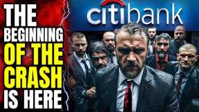 Banking Giant CitiGroup Is Being Dismantled… The Banking Collapse Of 2024