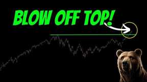 The Stock Market BLOW OFF TOP is here NOW!