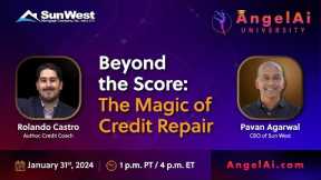 Beyond the Score: The Magic of Credit Repair - Jan 31, 2024