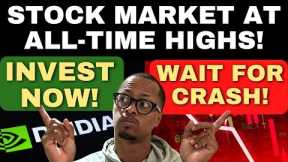 Stock Market at Record Highs: Invest Now or Wait for a Crash? Do This RIGHT NOW Before its Too Late!