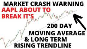Stock Market CRASH Warning Sign -  AAPL About To Break A Long Term Trendline & the 200 Day MA