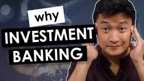 WHY Investment Banking? (With Practical Examples)