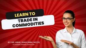 Learn to Trade in Commodities | Free Commodity Learning | Phoenix Commodities