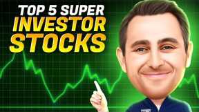 Top 5 Stocks Super Investors Are Buying RIGHT NOW