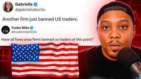 Forex Prop-Firms Force USA Traders Out! What's Next? (My Reaction)