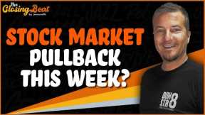 Stock Market Pullback This Week?