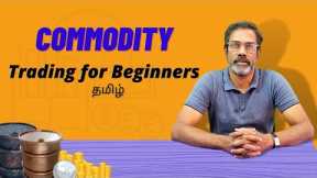 Commodity Trading for Beginners in Tamil | MCX | Metal | Share Market