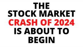 The Stock Market CRASH of 2024 is About to Begin -Banking Crisis Coming!