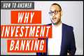 Why Investment Banking (NEW)