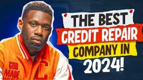 the best credit repair company in 2024! | How to increase your credit score fast!