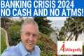 Banking Crisis 2024 - No Cash and No