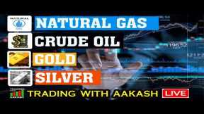 🔴31st May 2024  CRUDEOIL,NATURALGAS, GOLD, SILVER,NIFTY, BANKNIFTY,ANALYSIS TRADING WITH AAKASH